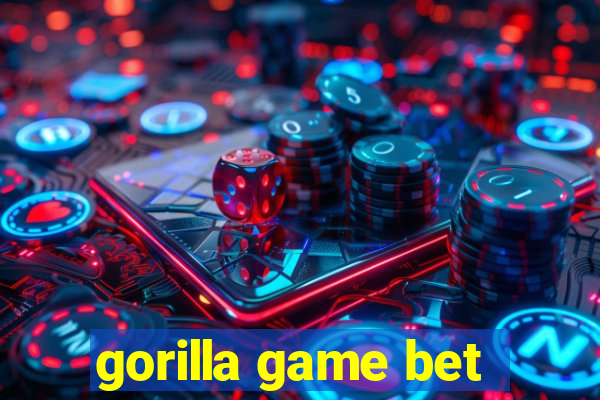 gorilla game bet